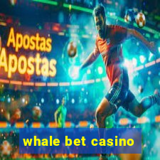 whale bet casino